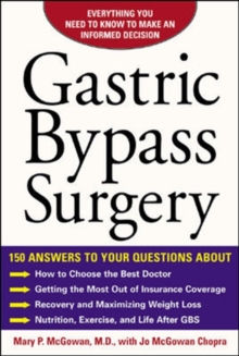 Gastric Bypass Surgery : Everything You Need to Know to Make an Informed Decision