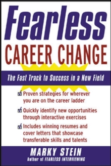 Fearless Career Change: The Fast Track to Success in a New Field