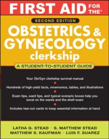 First Aid for the (R) Obstetrics and Gynecology Clerkship: Second Edition, Paperback / softback Book First Aid for the (R) Obstetrics and Gynecology Clerkship: Second Edition, Paperback / softback Book