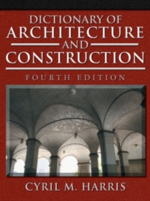 Dictionary of Architecture and Construction, Hardback Book Dictionary of Architecture and Construction, Hardback Book