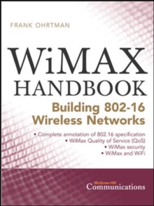 WiMAX Handbook : Building 802.16 Networks, Hardback Book WiMAX Handbook : Building 802.16 Networks, Hardback Book
