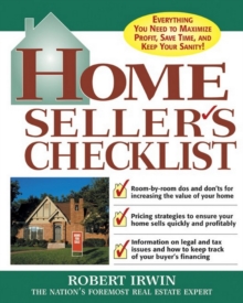 Home Seller's Checklist : Everything You Need to Know to Get the Highest Price for Your House