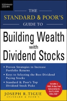 The Standard & Poor's Guide to Building Wealth with Dividend Stocks, Hardback Book The Standard & Poor's Guide to Building Wealth with Dividend Stocks, Hardback Book