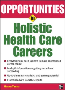 Opportunities in Holistic Health Care Careers, Paperback / softback Book Opportunities in Holistic Health Care Careers, Paperback / softback Book