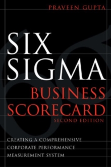 Six Sigma Business Scorecard, Hardback Book Six Sigma Business Scorecard, Hardback Book