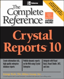 Crystal Reports 10: The Complete Reference