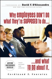 Why Employees Don't Do What They're Supposed To and What You Can Do About It