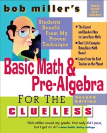 Bob Miller's Basic Math and Pre-Algebra for the Clueless, 2nd Ed., Paperback / softback Book Bob Miller's Basic Math and Pre-Algebra for the Clueless, 2nd Ed., Paperback / softback Book
