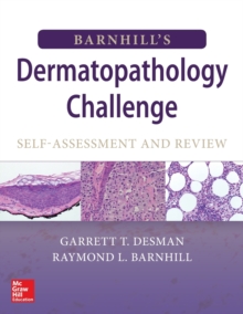 Barnhill's Dermatopathology Challenge: Self-Assessment & Review, Paperback / softback Book Barnhill's Dermatopathology Challenge: Self-Assessment & Review, Paperback / softback Book