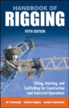 Handbook of Rigging : For Construction and Industrial Operations, Hardback Book Handbook of Rigging : For Construction and Industrial Operations, Hardback Book