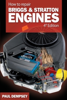 How To Repair Briggs And Stratton Engines, 4th Ed