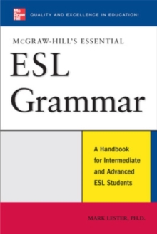 McGraw-Hill's Essential ESL Grammar : A Hnadbook for Intermediate and Advanced ESL Students, Paperback / softback Book McGraw-Hill's Essential ESL Grammar : A Hnadbook for Intermediate and Advanced ESL Students, Paperback / softback Book
