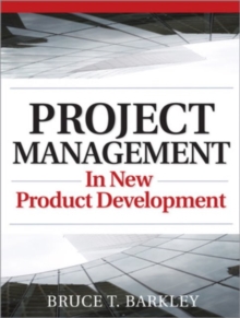 Project Management in New Product Development, Paperback / softback Book Project Management in New Product Development, Paperback / softback Book