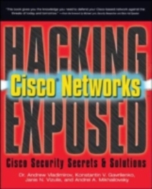 Hacking Exposed Cisco Networks : Cisco Security Secrets & Solutions