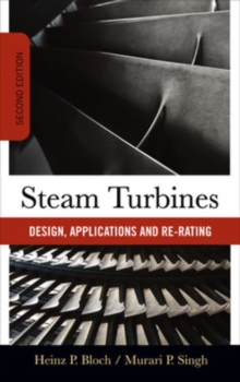 Steam Turbines : Design, Application, and Re-Rating, Hardback Book Steam Turbines : Design, Application, and Re-Rating, Hardback Book