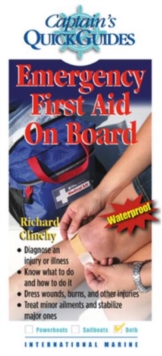 Emergency First Aid On Board : A Captain's Quick Guide