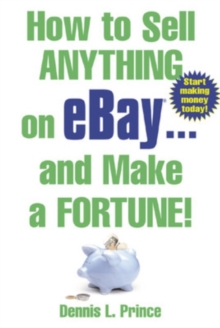 How to Sell Anything on eBay... And Make a Fortune