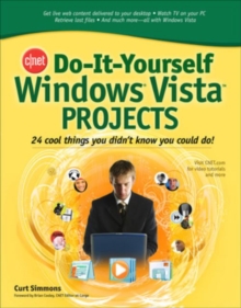 CNET Do-It-Yourself Windows Vista Projects : 24 Cool Things You Didn't Know You Could Do!