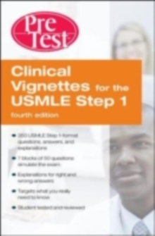 Clinical Vignettes for the USMLE Step 1 PreTest Self-Assessment and Review, Fourth Edition