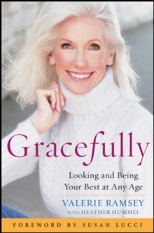 Gracefully: Looking and Being Your Best at Any Age