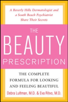 The Beauty Prescription: The Complete Formula for Looking and Feeling Beautiful