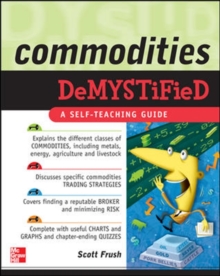 Commodities Demystified, Paperback / softback Book Commodities Demystified, Paperback / softback Book