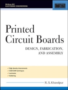 Printed Circuit Boards : Design, Fabrication, and Assembly