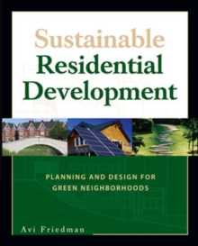 Sustainable Residential Development : Planning and Design for Green Neighborhoods