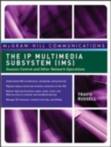 The IP Multimedia Subsystem (IMS): Session Control and Other Network Operations