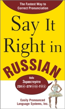 Say It Right in Russian : The Fastest Way to Correct Pronunciation Russian