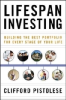 Lifespan Investing: Building the Best Portfolio for Every Stage of Your Life