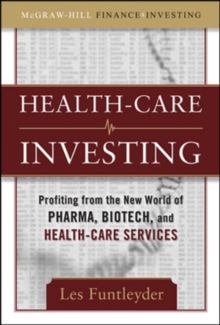 Healthcare Investing: Profiting from the New World of Pharma, Biotech, and Health Care Services, Hardback Book Healthcare Investing: Profiting from the New World of Pharma, Biotech, and Health Care Services, Hardback Book