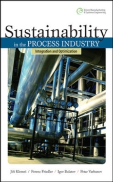 Sustainability in the Process Industry: Integration and Optimization : Integration and Optimization