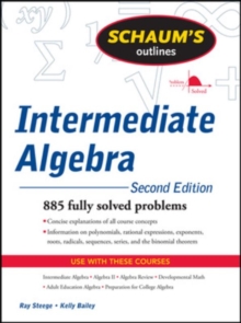 Schaum's Outline of Intermediate Algebra, Second Edition, Paperback / softback Book Schaum's Outline of Intermediate Algebra, Second Edition, Paperback / softback Book