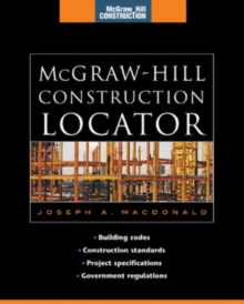 McGraw-Hill Construction Locator (McGraw-Hill Construction Series) : Building Codes, Construction Standards, Project Specifications, and Government Regulations