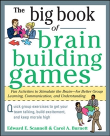 The Big Book of Brain-Building Games: Fun Activities to Stimulate the Brain for Better Learning, Communication and Teamwork, Paperback / softback Book The Big Book of Brain-Building Games: Fun Activities to Stimulate the Brain for Better Learning, Communication and Teamwork, Paperback / softback Book