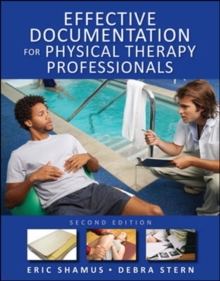 Effective Documentation for Physical Therapy Professionals, Second Edition, Paperback / softback Book Effective Documentation for Physical Therapy Professionals, Second Edition, Paperback / softback Book
