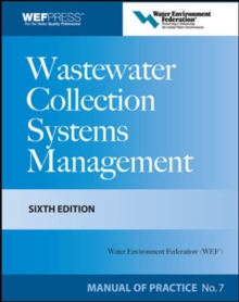 Wastewater Collection Systems Management MOP 7, Sixth Edition, Hardback Book Wastewater Collection Systems Management MOP 7, Sixth Edition, Hardback Book