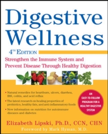 Digestive Wellness : Strengthen the Immune System and Prevent Disease Through Healthy Digestion, Paperback Book Digestive Wellness : Strengthen the Immune System and Prevent Disease Through Healthy Digestion, Paperback Book