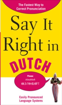 Say It Right in Dutch, Paperback / softback Book Say It Right in Dutch, Paperback / softback Book