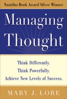 Managing Thought: Think Differently. Think Powerfully. Achieve New Levels of Success, Hardback Book Managing Thought: Think Differently. Think Powerfully. Achieve New Levels of Success, Hardback Book