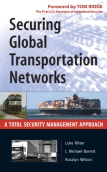 Securing Global Transportation Networks : A Total Security Management Approach