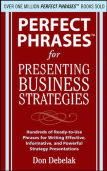 Perfect Phrases for Presenting Business Strategies