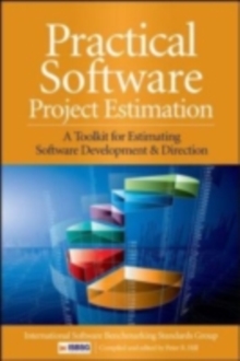 Practical Software Project Estimation: A Toolkit for Estimating Software Development Effort & Duration