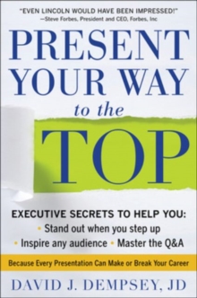 Present Your Way to the Top, Hardback Book Present Your Way to the Top, Hardback Book