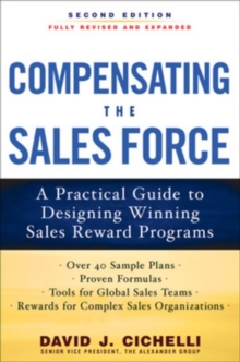 Compensating the Sales Force: A Practical Guide to Designing Winning Sales Reward Programs, Second Edition