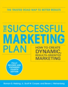 The Successful Marketing Plan: How to Create Dynamic, Results Oriented Marketing, Paperback / softback Book The Successful Marketing Plan: How to Create Dynamic, Results Oriented Marketing, Paperback / softback Book
