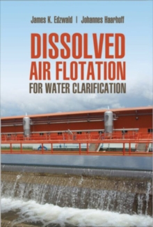 Dissolved Air Flotation For Water Clarification, Hardback Book Dissolved Air Flotation For Water Clarification, Hardback Book