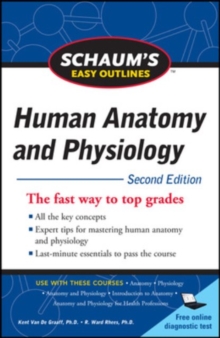 Schaum's Easy Outline of Human Anatomy and Physiology, Second Edition, Paperback / softback Book Schaum's Easy Outline of Human Anatomy and Physiology, Second Edition, Paperback / softback Book