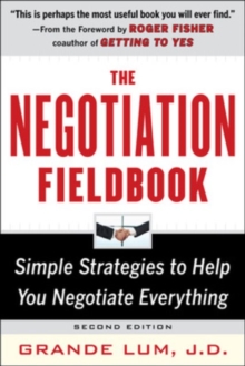 The Negotiation Fieldbook, Second Edition : Simple Strategies to Help You Negotiate Everything